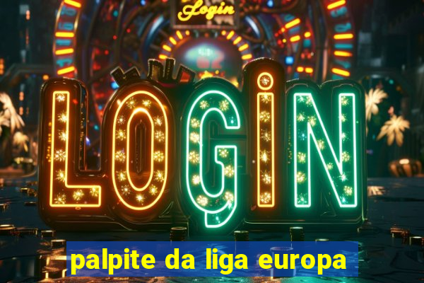 palpite da liga europa